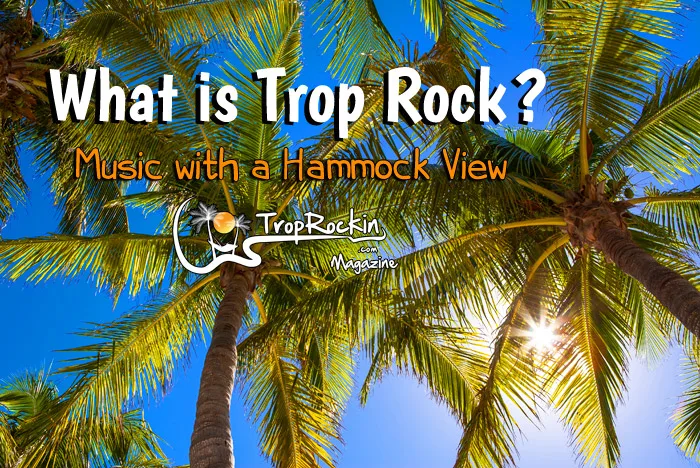 What is Trop Rock?