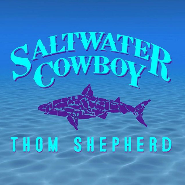Thom Shepherd Saltwater Cowboy