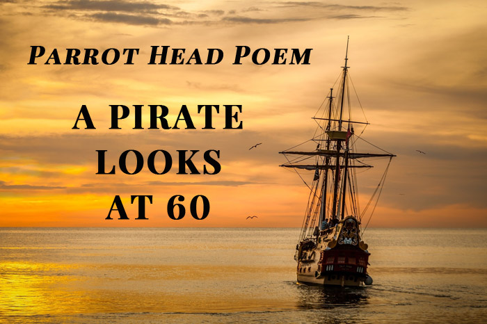 Parrot Head Poem Pirate Looks at 60