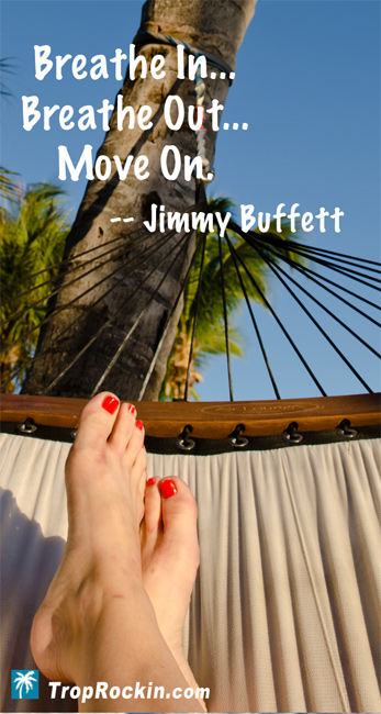 Jimmy Buffett Quotes Breathe In Breathe Out Move On. #jimmybuffett #parrotheads #quotestoliveby #positivequotes #quotes #fun 