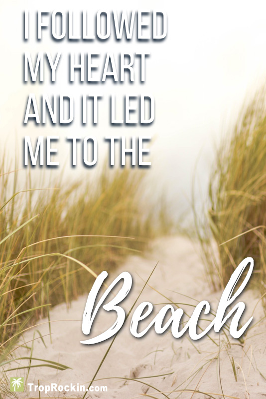 Beach Caption about following your heart