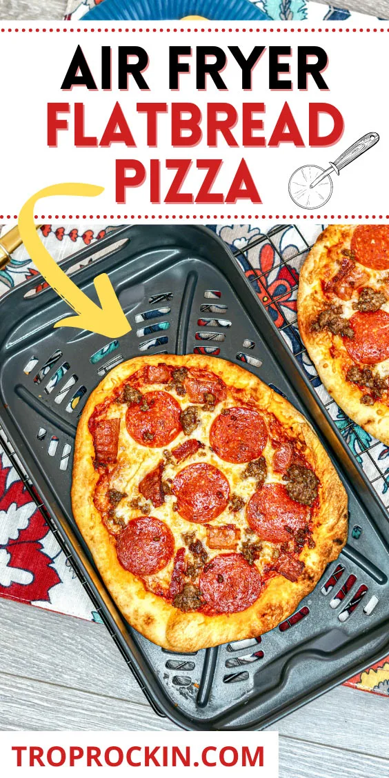 Air fryer flatbread pizza in air fryer basket with recipe title on top for pinterest pin.