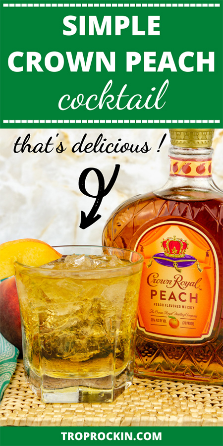 Crown Royal Peach and Ginger Ale cocktail with the recipe title on top for pinning to pinterest.