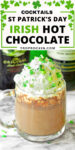 Irish Hot Chocolate St. Patrick's Day drink with text overlay for pinterest pinning.