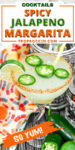 Spicy Margarita with fresh jalapeno floating on top and a lime wheel perched on the rim for garnish. Text overlay with recipe title for sharing to social media.