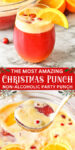 Top photo is of a glass of non-alcoholic Christmas punch, text overlay in the middle with the words "the most amazing christmas punch, non-alcoholic party punch" and bottom photo of a full punch bowl with a full ladel of punch holding above the bowl.