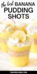 Close up of a banana pudding shot with text overlay above that says "the best banana pudding shots" for sharing to social media.
