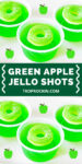 Green apple jello shots with text overlay in the middle with recipe title for sharing to social media.